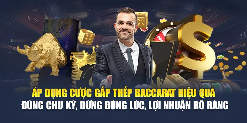 Cược Gấp Thếp Baccarat 78WIN: Chiến Lược Tối Ưu Dòng Tiền 7 Áp dụng cược gấp thếp Baccarat hiệu quả – đúng chu kỳ, dừng đúng lúc, lợi nhuận rõ ràng